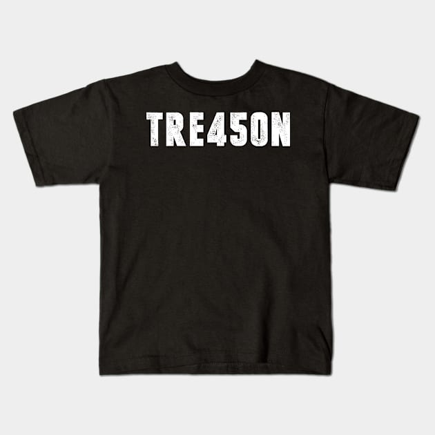 TRE45ON Treason President Trump Distressed T-Shirt Kids T-Shirt by CMDesign